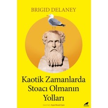Daphne Mall Kaotik Zamanlarda Stoacı Olmanın Yolları