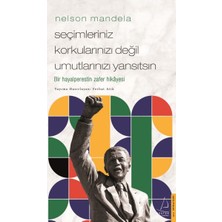 Daphne Mall Nelson Mandela-Seçimleriniz Korkularınızı Değil Umutlarınızı Yansıtsın
