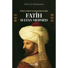 Daphne Mall Evliya Çelebi Seyahatnamesi’nde Fatih Sultan Mehmed