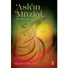 ‘aşk’ın Müziği - Mevlevilikte Aşk ve Müzik