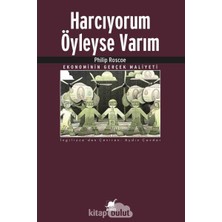 Harcıyorum Öyleyse Varım: Ekonominin Gerçek Maliyeti