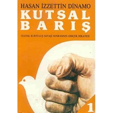 Kutsal Barış Cilt: 1: Ulusal Kurtuluş Savaşı Sonrasının Gerçek Hikayesi