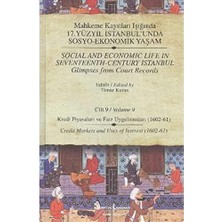 Mahkeme Kayıtları Işığında 17. Yüzyıl Istanbul’unda Sosyo-Ekonomik Yaşam Cilt 9 (Ciltli)