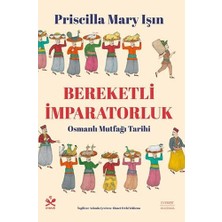 Bereketli Imparatorluk: Osmanlı Mutfağı Tarihi