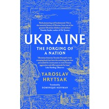 Ukraıne The Forging Of A Nation