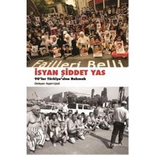 Isyan, Şiddet, Yas: 90’lar Türkiye’sine Bakmak
