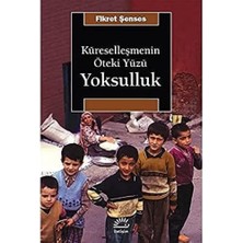 Küreselleşmenin Öteki Yüzü: Yoksulluk: Kavramlar, Nedenler, Politikalar ve Temel Eğilimler