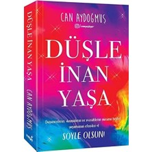 Düşle, Inan, Yaşa