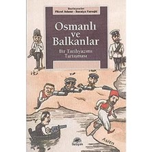 Osmanlı ve Balkanlar: Bir Tarihyazımı Tartışması