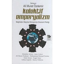 Kolektif Emperyalizm: Mağribden Maşrıka Dönüşümün Ekonomi Politiği