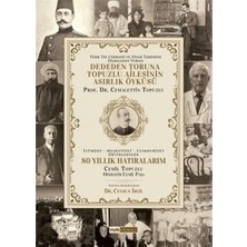 80 Yıllık Hatıralarım: Dededen Toruna Topuzlu Ailesinin Asırlık Öyküsü
