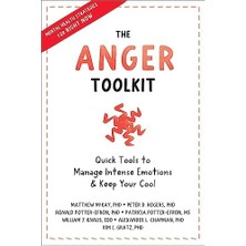 The Anger Toolkit: Quick Tools To Manage Intense Emotions And Keep Your Cool