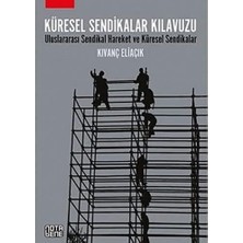 Küresel Sendikalar Kılavuzu: Uluslararası Sendikal Hareket ve Küresel Sendikalar