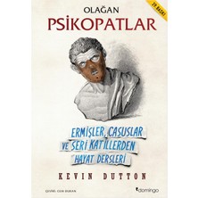 Olağan Psikopatlar: Ermişler, Casuslar ve Seri Katillerden Hayat Dersleri