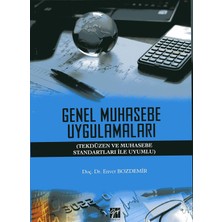 Genel Muhasebe Uygulamaları: (Tekdüzen ve Muhasebe Standartları ile Uyumlu)