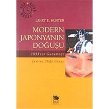 Modern Japonya'nın Doğuşu: 1853&APOS;TEN Günümüze: 1853&APOS;TEN Günümüze