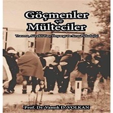 Göçmenler ve Mülteciler: Travma, Sürekli Yas, Önyargı ve Sınır Psikolojisi