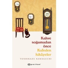 Kahve Soğumadan Önce - Kafeden Hikayeler