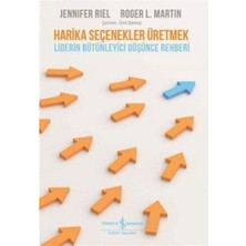 Harika Seçenekler Üretmek: Liderin Bütünleyici Düşünce Rehberi