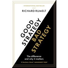 Good Strategy/bad Strategy: The Difference And Why It Matters