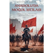 Anadolu’da Moğol Istilası: Türkiye Selçukluları Moğollara Karşı 1243-1277