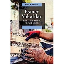 Esmer Yakalılar: Kent-Sınıf-Kimlik ve Kürt Emeği