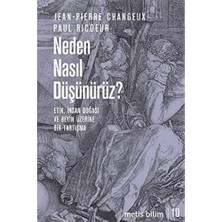 Neden Nasıl Düşünürüz?: Etik, Insan Doğası ve Beyin Üzerine Bir Tartışma