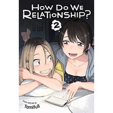 How Do We Relationship?, Vol. 2 (Kapak Resmi Değişebilir): Volume 2