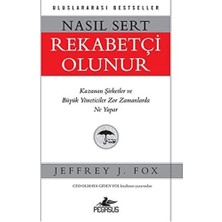 Nasıl Sert Rekabetçi Olunur: Kazanan Şirketler ve Büyük Yöneticiler Zor Zamanlarda Ne Yapar