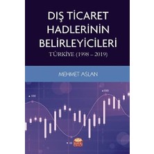 Dış Ticaret Hadlerinin Belirleyicileri: Türkiye (1998-2019)