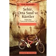 Şehir, Orta Sınıf ve Kürtler: Inkar'dan " Tanıyarak Dışlama" Ya
