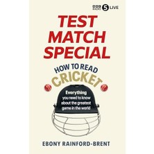 Test Match Special: How To Read Cricket: Everything You Need To Know About The World's Greatest Sport