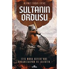 Sultanın Ordusu: 1715 Mora Seferi'nde Organizasyon ve Lojistik
