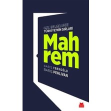 Mahrem: Gizli Belgelerde Türkiye’nin Sırları: Gizli Belgelerde Türkiye'nin Sırları