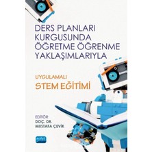 Ders Planları Kurgusunda Öğretme Öğrenme Yaklaşımlarıyla Uygulamalı Stem Eğitimi