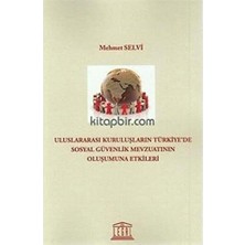 Uluslararası Kuruluşların Türkiye' De Sosyal Güvenlik Mevzuatının Oluşumuna Etkileri