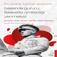 Colezium Mustafa Kemal Atatürk - Başarıda Gururu, Felakette Ümitsizliği Yenmeliyiz