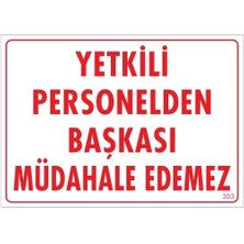 Belle Fusion Yetkiliden Başkası Uyarı Levhası 25X35 KOD:303