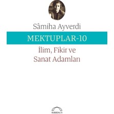 Mektuplar 10 - Ilim Fikir ve Sanat Adamları