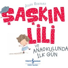 Şaşkın Lili ve Anaokulunda Ilk Gün