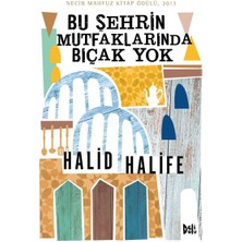 Bu Şehrin Mutfaklarında Bıçak Yok