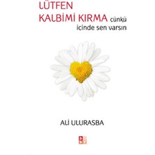 Lütfen Kalbimi Kırma Çünkü Içinde Sen Varsın