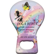 Bfm Dijital Baskı Merkezi Yeni Doğan Kız Çocuğu Için Özel Tasarlanabilen  Balon Magnet Açacak