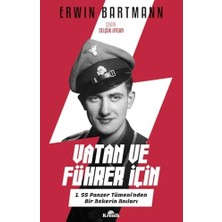 Vatan ve Führer Için: 1. Ss Panzer Tümeni'nden Bir Askerin Anıları