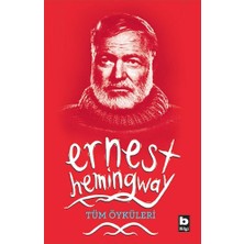 Ernest Hemingway Tüm Öyküleri