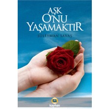 Aşk O'nu Yaşamaktır