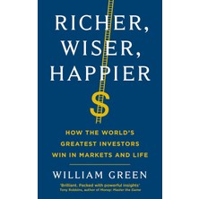 Richer, Wiser, Happier: How The World's Greatest Investors Win In Markets And Life