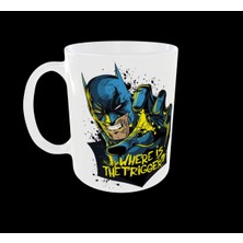 Home Uçan Kupa Batman Figürlü Dc Temalı Where Is The Trıgger Yazılı Tasarım Kupa