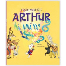 Meraklı Tilki Kitaplığı Arthur ve Ama Ya? Resimli Hikâye Kitabı / 4 Yaş +