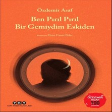 Ben Pırıl Pırıl Bir Gemiydim Eskiden – Özdemir Asaf 100 Yaşında